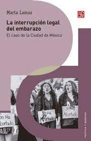 INTERRUPCIÓN LEGAL DEL EMBARAZO, LA. EL CASO DE LA CIUDAD DE MÉXICO