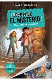 RESUELVE EL MISTERIO 1 EL SECRETO DE LA MANSIÓN