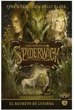 LAS CRÓNICAS DE SPIDERWICK. LIBRO 3. EL SECRETO DE LUCINDA