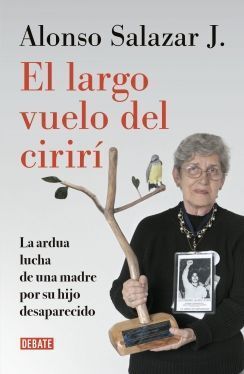 EL LARGO VUELO DEL CIRIRÍ. LA ARDUA LUCHA DE UNA MADRE POR SU HIJO DESAPARECIDO