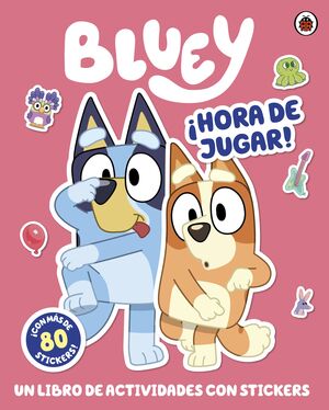 BLUEY. ¡HORA DE JUGAR!. UN LIBRO DE ACTIVIDADES CON STICKERS