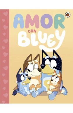 BLUEY. AMOR CON BLUEY