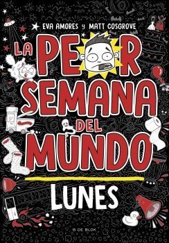 LA PEOR SEMANA DEL MUNDO. LUNES