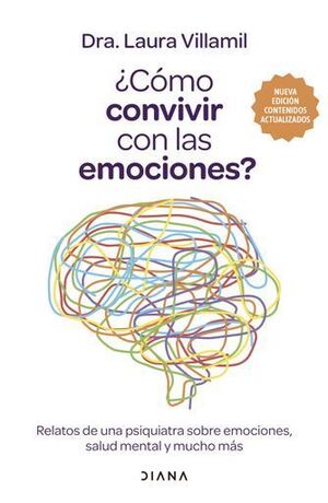 U00BFCÓMO CONVIVIR CON LAS EMOCIONES? RELATOS DE UNA PSIQUIATRA SOBRE EMOCIONES, SALUD MENTAL Y MÁS