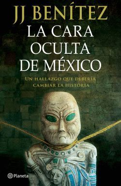 LA CARA OCULTA DE MÉXICO. UN HALLAZGO QUE DEBERÍA CAMBIAR LA HISTORIA