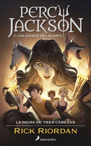 PERCY JACKSON Y LOS DIOSES DEL OLIMPO. LA DIOSA DE TRES CABEZAS