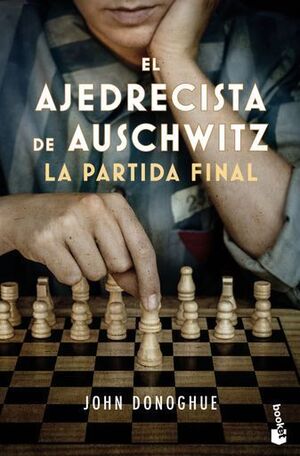 EL AJEDRECISTA DE AUSCHWITZ. LA PARTIDA FINAL