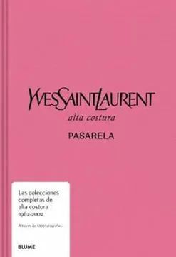 PASARELA. YVES SAINT LAURENT: ALTA COSTURA. PASARELA