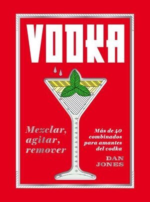 VODKA: MEZCLAR, AGITAR, REMOVER