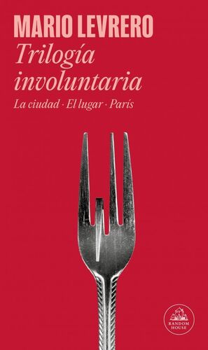 TRILOGÍA INVOLUNTARIA (LA CIUDAD / EL LUGAR / PARÍS)