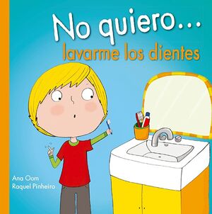 NO QUIERO... LAVARME LOS DIENTES