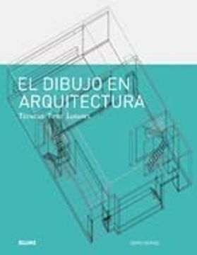 DIBUJO EN ARQUITECTURA (EL): TECNICAS, TIPOS, LUGARES