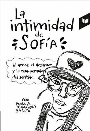 LA INTIMIDAD DE SOFÍA. EL AMOR, EL DESAMOR Y LA RECUPERACIÓN DEL SENTIDO