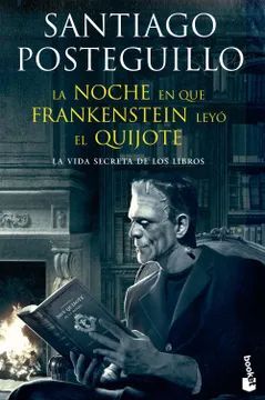 LA NOCHE EN QUE FRANKENSTEIN LEYÓ EL QUIJOTE +