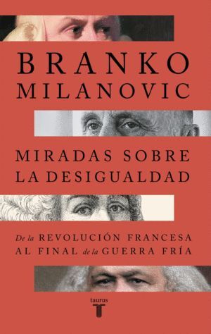 MIRADAS SOBRE LA DESIGUALDAD. DE LA REVOLUCIÓN FRANCESA AL FINAL DE LA GUERRA FRÍA