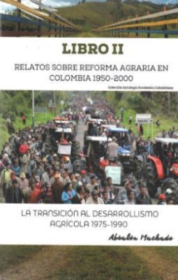 RELATOS SOBRE REFORMA AGRARIA EN COLOMBIA 1950-2000 LIBRO II