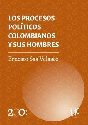 LOS PROCESOS POLÍTICOS COLOMBIANOS Y SUS HOMBRES