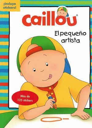 CAILLOU. EL PEQUEÑO ARTISTA