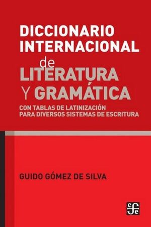 DICCIONARIO INTERNACIONAL DE LITERATURA Y GRAMÁTICA. CON TABLAS DE LATINIZACIÓN PARA DIVERSOS S