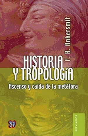 HISTORIA Y TROPOLOGÍA. ASCENSO Y CAÍDA DE LA METÁFORA