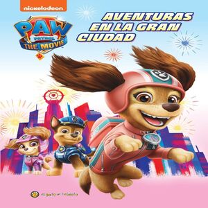 PAW PATROL. AVENTURAS EN LA GRAN CIUDAD