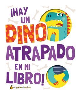 ¡HAY UN DINOSAURIO ATRAPADO EN MI LIBRO!