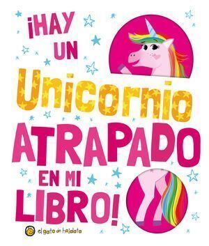 ¡HAY UN UNICORNIO ATRAPADO EN MI LIBRO!